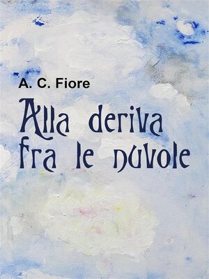 cover image of Alla deriva fra le nuvole